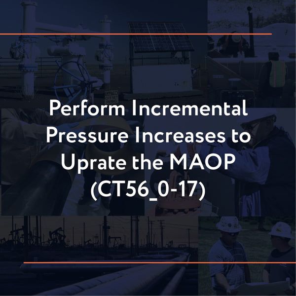 Picture of CT56_0-17: Perform Incremental Pressure Increases to Uprate the MAOP