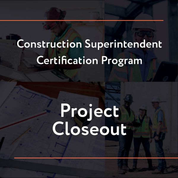 Picture of Construction Superintendent Certification Program: Project Closeout